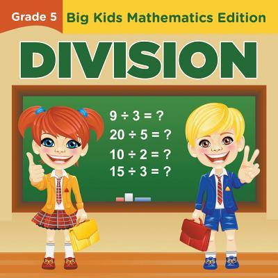 Grade 5 Division: Big Kids Mathematics Edition