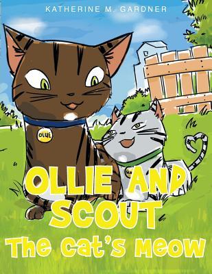 Ollie and Scout: The Cat's Meow