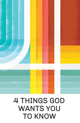 4 Things God Wants You to Know (25-Pack)