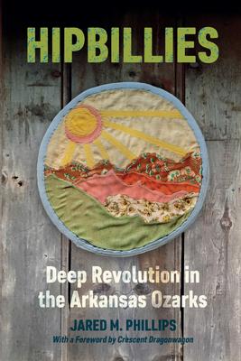 Hipbillies: Deep Revolution in the Arkansas Ozarks