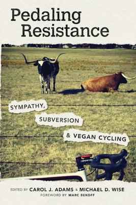 Pedaling Resistance: Sympathy, Subversion, and Vegan Cycling