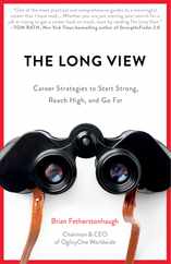 The Long View: Career Strategies to Start Strong, Reach High, and Go Far Subscription