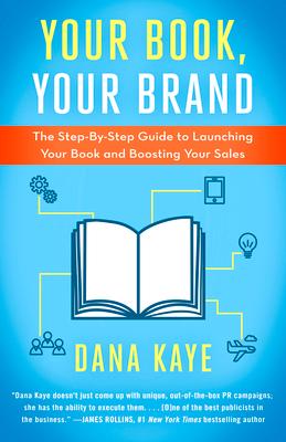 Your Book, Your Brand: The Step-By-Step Guide to Launching Your Book and Boosting Your Sales