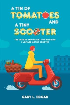 A Tin of Tomatoes and a Tiny Scooter: The Dramas and Delights of Rescuing a Vintage Motor Scooter Subscription