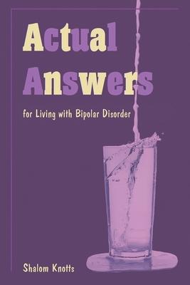 Actual Answers: for Living with Bipolar Disorder