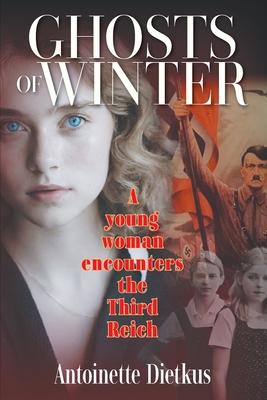 Ghosts of Winter: A young woman encounters the Third Reich