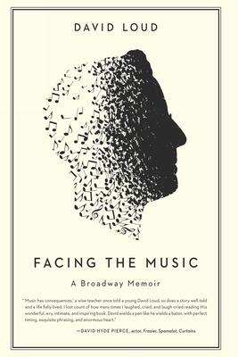 Facing the Music: a Broadway Memoir