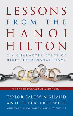 Lessons from the Hanoi Hilton: Six Characteristics of High-Performance Teams Subscription