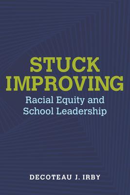 Stuck Improving: Racial Equity and School Leadership