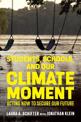 Students, Schools, and Our Climate Moment: Acting Now to Secure Our Future Subscription