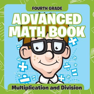 Fourth Grade Advanced Math Books: Multiplication and Division