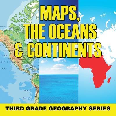 Maps, the Oceans & Continents: Third Grade Geography Series Subscription