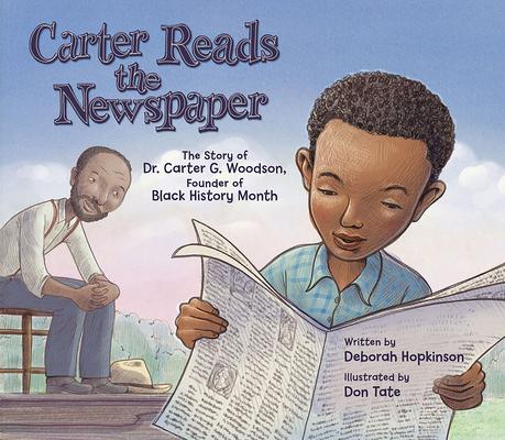 Carter Reads the Newspaper: The Story of Carter G. Woodson, Founder of Black History Month