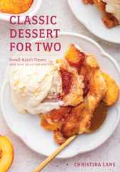 Classic Dessert for Two: Small-Batch Treats, New and Selected Recipes Subscription