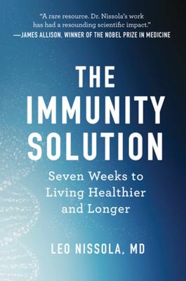 The Immunity Solution: Seven Weeks to Living Healthier and Longer