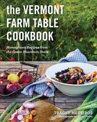 The Vermont Farm Table Cookbook: Homegrown Recipes from the Green Mountain State