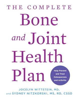 The Complete Bone and Joint Health Plan: Help Prevent and Treat Osteoporosis and Arthritis Subscription