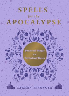 Spells for the Apocalypse: Practical Magic for Turbulent Times Subscription