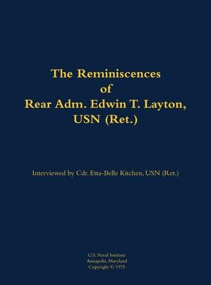 Reminiscences of Rear Adm. Edwin T. Layton, USN (Ret.), vol 1