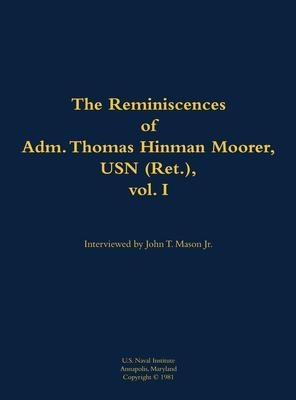 Reminiscences of Adm. Thomas Hinman Moorer, USN (Ret.), vol. 1