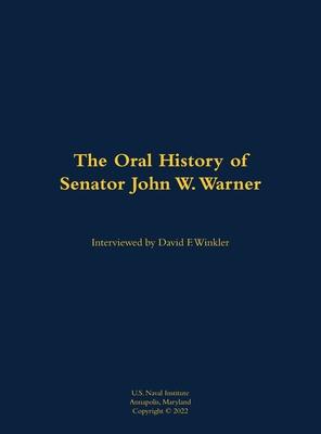 Oral History of Senator John W. Warner, SECNAV and Senator