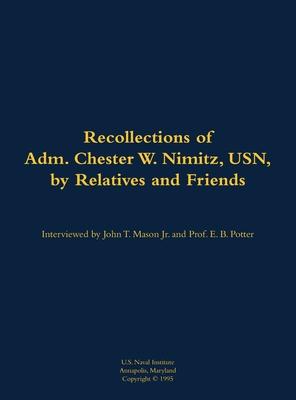 Recollections of Adm. Chester W. Nimitz, USN, by Relatives and Friends