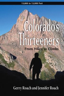 Colorado's Thirteeners: From Hikes to Climbs