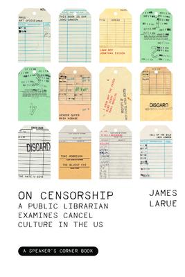 On Censorship: A Public Librarian Examines Cancel Culture in the Us