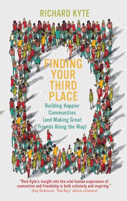 Finding Your Third Place: Building Happier Communities (and Making Great Friends Along the Way)