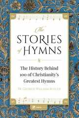 The Stories of Hymns: The History Behind 100 of Christianity's Greatest Hymns Subscription