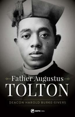 Father Augustus Tolton: The Slave Who Became the First African-American Priest