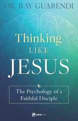 Thinking Like Jesus: The Psychology of a Faithful Disciple Subscription