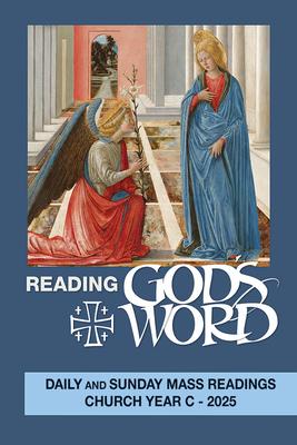 Reading God's Word 2025: Daily and Sunday Mass Readings Church Year C - 2025