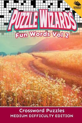 Puzzle Wizards Fun Words Vol 2: Crossword Puzzles Medium Difficulty Edition