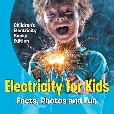 Electricity for Kids Facts, Photos and Fun Children's Electricity Books Edition Subscription