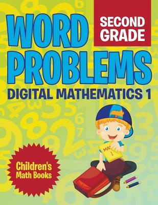 Word Problems Second Grade: Digital Mathematics 1 Children's Math Books