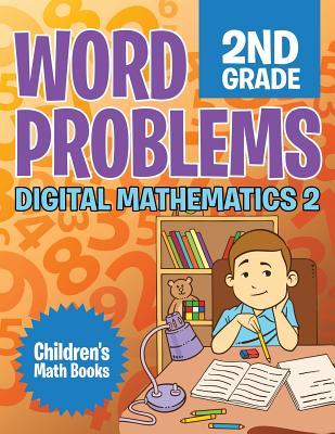 Word Problems 2nd Grade: Digital Mathematics 2 Children's Math Books