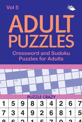 Adult Puzzles: Crossword and Sudoku Puzzles for Adults Vol 5