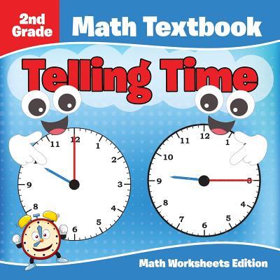 2nd Grade Math Textbook: Telling Time Math Worksheets Edition