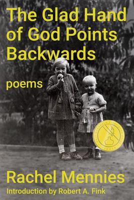 The Glad Hand of God Points Backwards: Poems