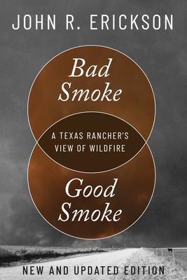 Bad Smoke, Good Smoke: A Texas Rancher's View of Wildfire