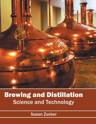 Brewing and Distillation: Science and Technology