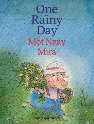 One Rainy Day / Mot Ngay Mua: Babl Children's Books in Vietnamese and English