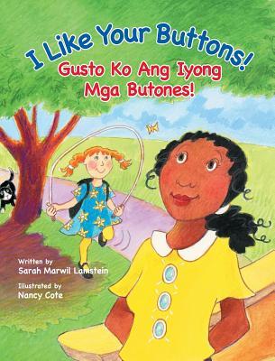 I Like Your Buttons! / Gusto Ko Ang Iyong Mga Butones!: Babl Children's Books in Tagalog and English