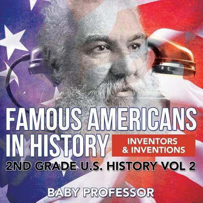 Famous Americans in History Inventors & Inventions 2nd Grade U.S. History Vol 2 Subscription
