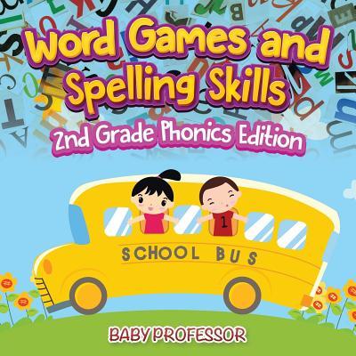 Word Games and Spelling Skills 2nd Grade Phonics Edition