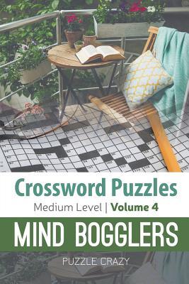 Crossword Puzzles Medium Level: Mind Bogglers Vol. 4