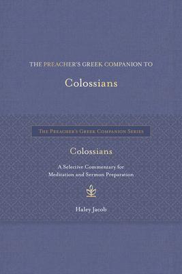 The Preacher's Greek Companion to Colossians