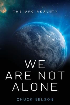 We Are Not Alone: The UFO Reality