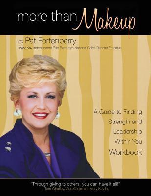 More Than Makeup - Workbook: A Guide to Finding Strength and Leadership within You